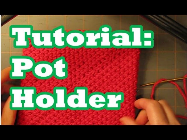 Tutorial: Pot Holder- Double Thick "Folds In On Itself" by Margaret Olander (6 years ago)