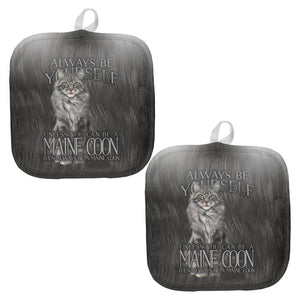 Always Be Yourself Unless Maine Coon Cat All Over Pot Holder (Set of 2)
