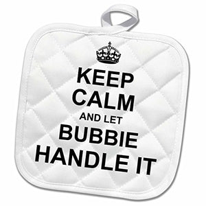 3D Rose Keep Calm and Let Bubbie Handle It Fun Funny Grandma Grandmother Gift Pot Holder, 8 x 8