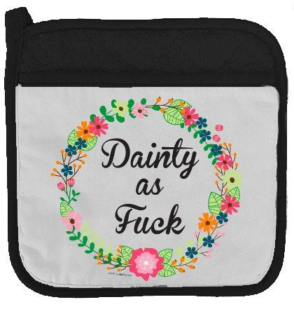 Twisted Wares Pot Holder - Dainty AS F'CK - Funny Oven Mitt - Large Hot Pad 9" x 9"