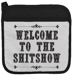 Twisted Wares Pot Holder - Welcome to The Shitshow - Funny Oven Mitt - Large Hot Pad 9" x 9"