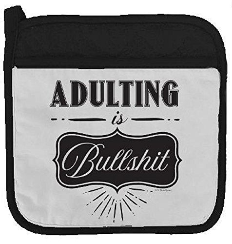 Twisted Wares Pot Holder - Adulting is Bullshit - Funny Oven Mitt - Large Hot Pad 9" x 9"