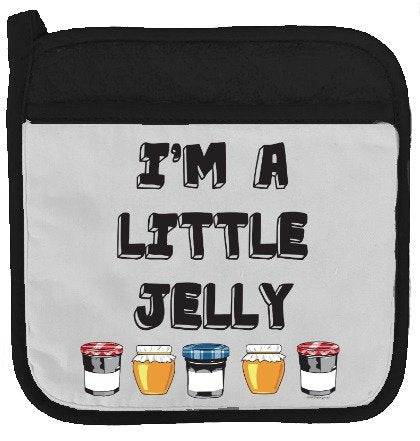 Twisted Wares Pot Holder - I'm A Little Jelly - Funny Oven Mitt - Large Hot Pad 9" x 9"